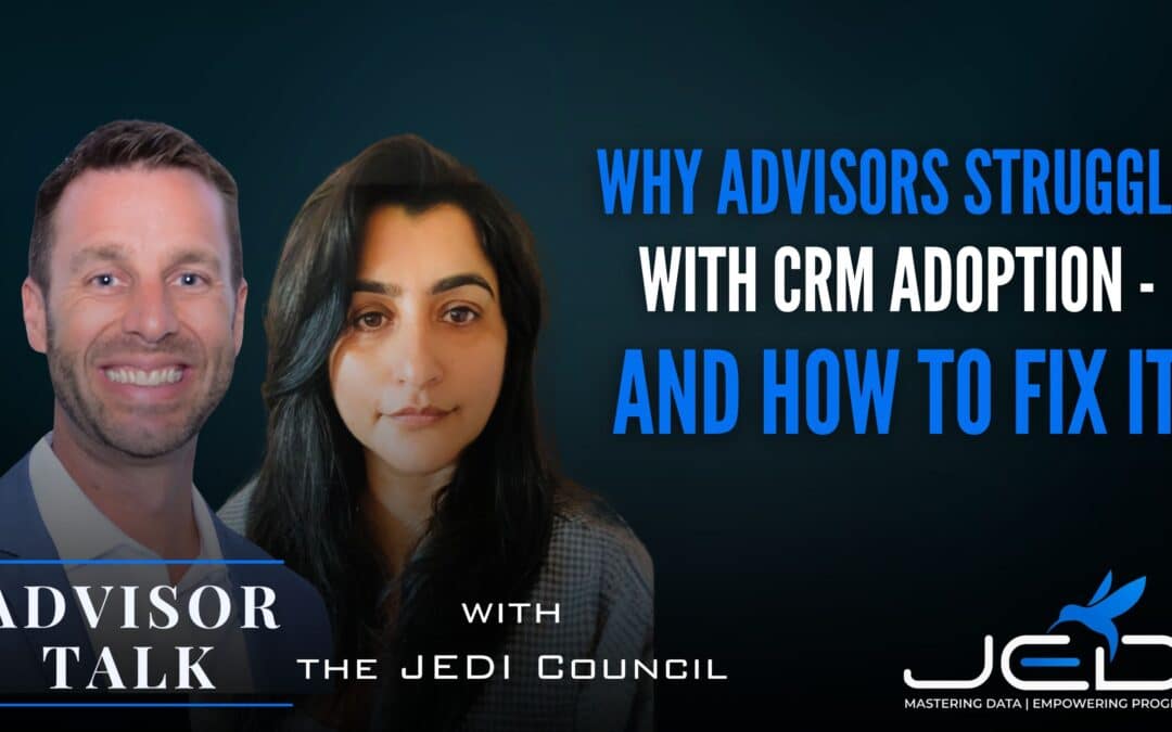 225: Why Advisors Struggle with CRM Adoption – and How to Fix it
