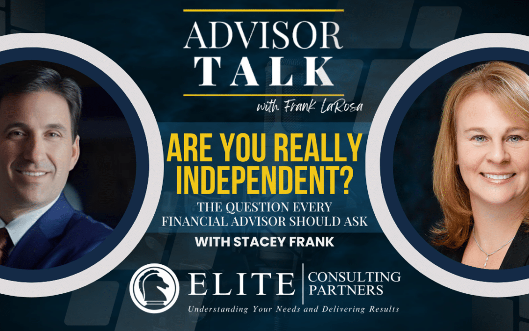 291: Are You Really Independent? The Question Every Financial Advisor Should Ask