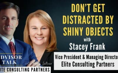 153: Don’t Get Distracted By Shiny Objects – with Stacey Frank, Vice President and Managing Director – Elite Consulting Partners