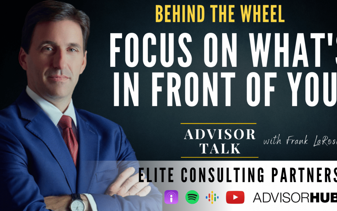 Ep.133: Behind the Wheel – Focus on What’s in Front of You