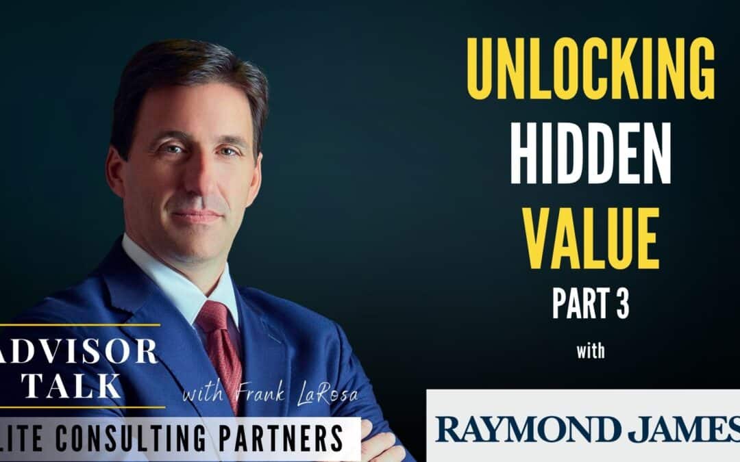 249: Unlocking Hidden Value: How Financial Advisors Can Leverage Investment Banking (Part 3)