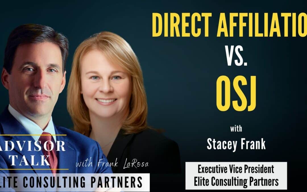263: Direct Affiliation vs. OSJ: Which Model Is Right for You?