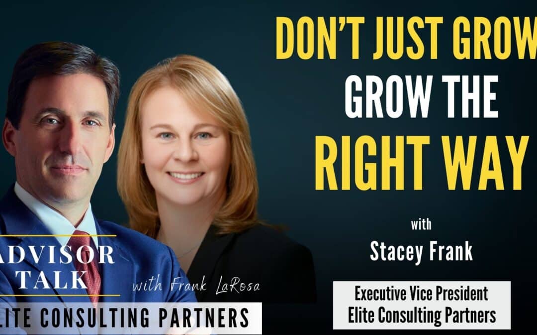265: Don’t Just Grow… Grow the Right Way