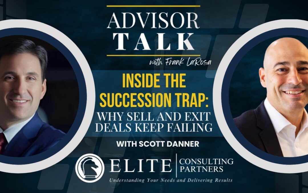 277: Inside The Succession Trap: Why Sell and Exit Deals Keep Failing