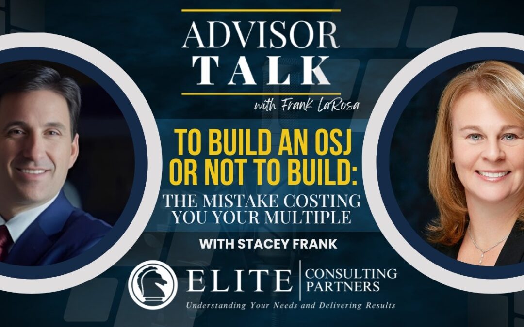 284: To Build an OSJ or Not to Build: The Mistake Costing You Your Multiple